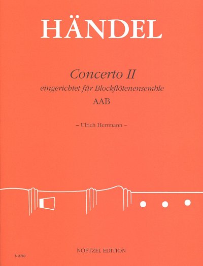 G.F. Händel: Concerto II eingerichtet für Blockflötenensemble AAB