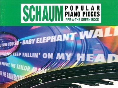 Schaum Popular Piano Pieces, Pre-A: The Green Book, Klav