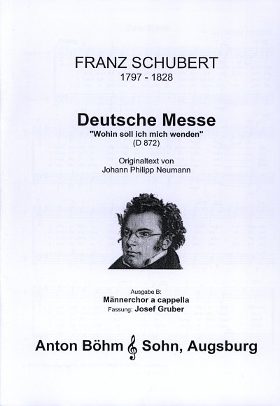 F. Schubert: Deutsche Messe Ausgabe B D 872 Wohin Soll Ich M