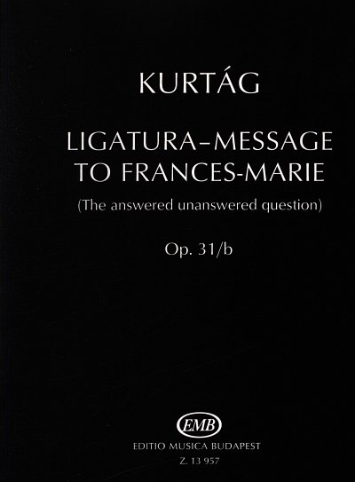 AQ: G. Kurtág: Ligatura-Message to Frances-Marie ,  (B-Ware)