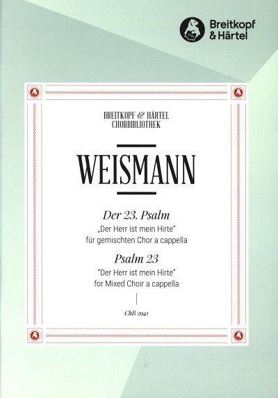 Weismann Wilhelm: Der Herr Ist Mein Hirte (Psalm 23)