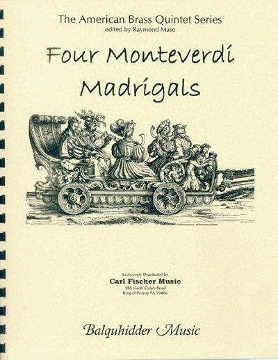 C. Monteverdi: Four Monteverdi Madrigals, 5Blech (Pa+St)