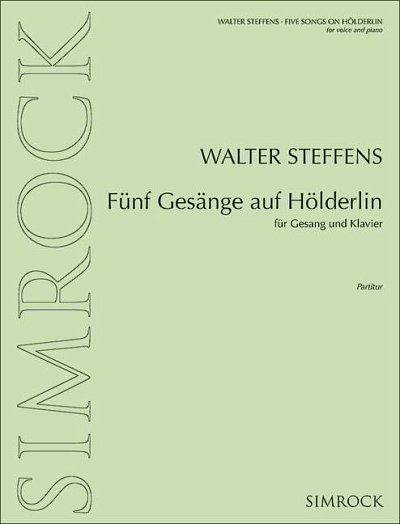 Steffens, Walter: Fünf Gesänge auf Hölderlin op. 95