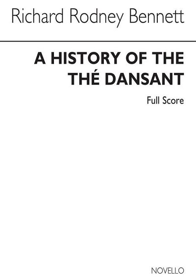R.R. Bennett: A History Of The Thé Dansant (Full Score)