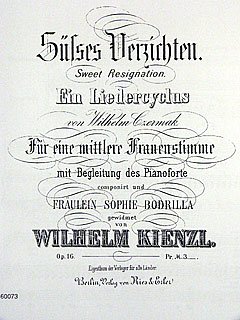 Kienzl Wilhelm: Suesses Verzichten Liederzyklus Op 16