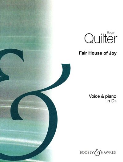 R. Quilter: Fair House Of Joy In D Flat op. 12/7, GesKlav