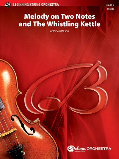 L. Anderson: Melody on Two Notes and The Whistling Kettle