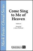 Come, Sing to Me of Heaven, Mch4 (Chpa)