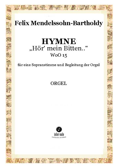 F. Mendelssohn Barth: Hymne 'Hör' mein Bitt, GesSOrg (Part.)