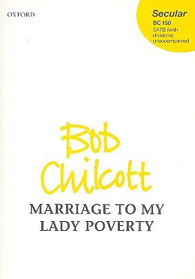 B. Chilcott: Marriage To My Lady Poverty, Ch (Chpa)
