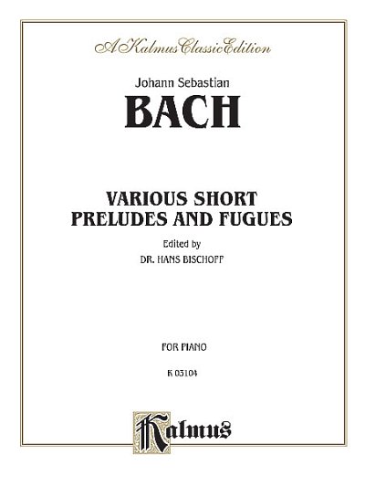 J.S. Bach: Various Short Preludes and Fugues, Klav