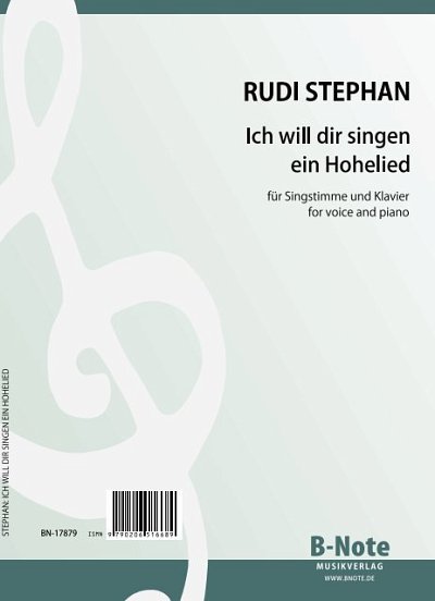 R. Stephan: Ich will dir singen ein Hohelied: Sechs Lieder für Stimme und Klavier