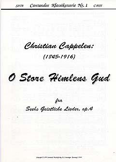 Cappelen Christian: O Store Himlens Gud (6 Lieder Op 4) Cant