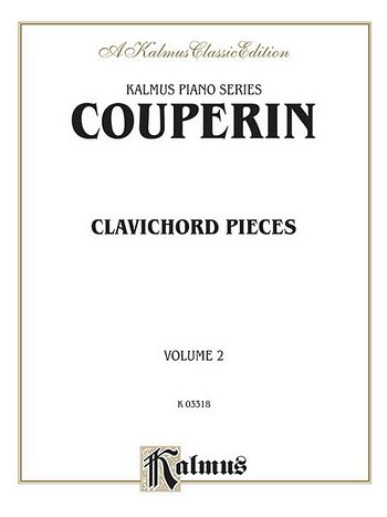 F. Couperin: Clavichord Pieces, Volume II