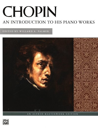 F. Chopin: An Introduction To His Piano Works