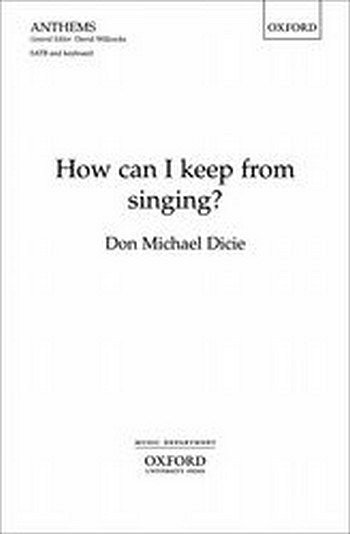 D.M. Dicie: How can I keep from singing?, Ch (Chpa)
