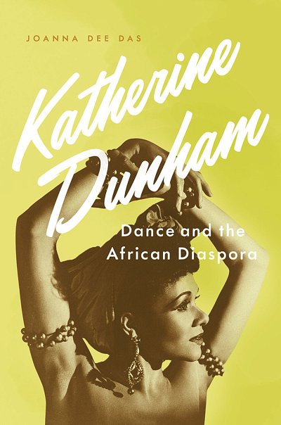 Katherine Dunham Dance and the African Diaspora (Bu)