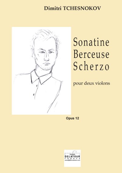 TCHESNOKOV Dimitri: Sonatine, Berceuse et Scherzo für 2 Viol