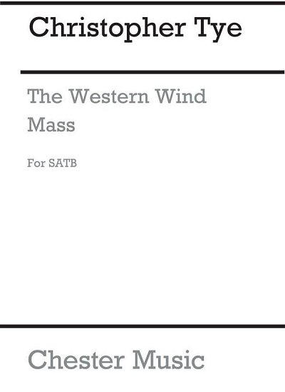 C. Tye: The Western Wind Mass (New Engraving)