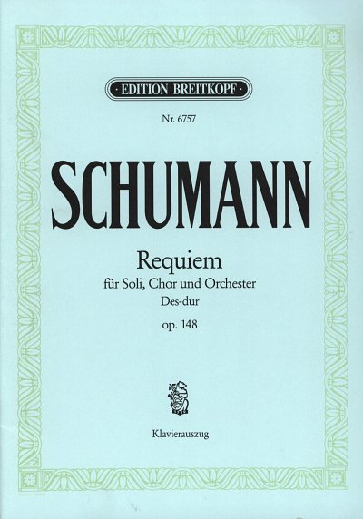 R. Schumann: Requiem Des-Dur Op 148