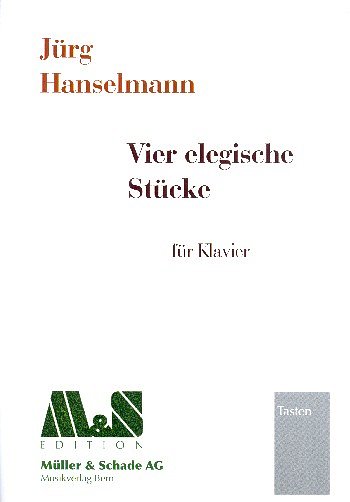 J. Hanselmann: Vier elegische Stuecke, Klav