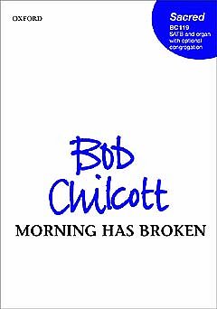 B. Chilcott: Morning Has Broken, Ch (Chpa)