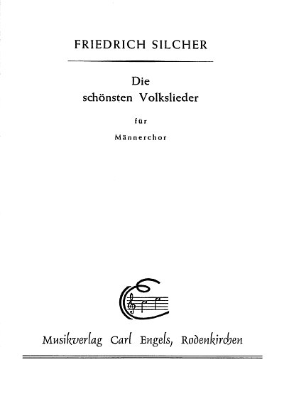F. Silcher: Die schoensten Volkslieder, Mch (Part.)