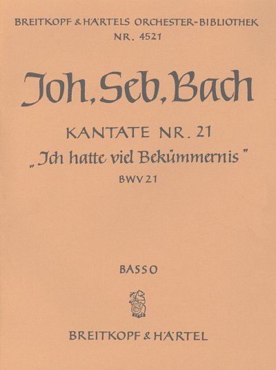 J.S. Bach: Ich hatte viel Bekuemmernis B, 3GsGchOrchBc (VcKb