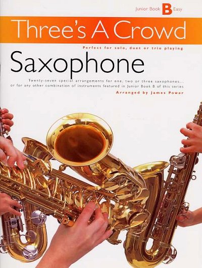 Three's A Crowd: Junior Book B Saxophone, 3Sax (Bu)