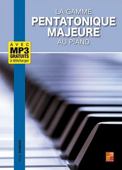 P. Dumois: La gamme pentatonique majeure au piano