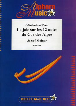 J. Molnar: La joie sur les 12 notes du Cor des Alpes