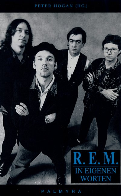 P. R.E.M.: R.E.M – in eigenen Worten