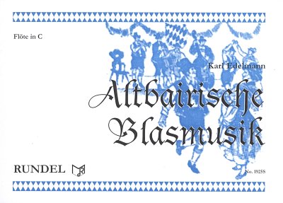 K. Edelmann: Altbairische Blasmusik, Blask (Fl)