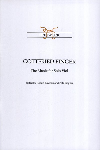 G. Finger: The Music For Solo Viol