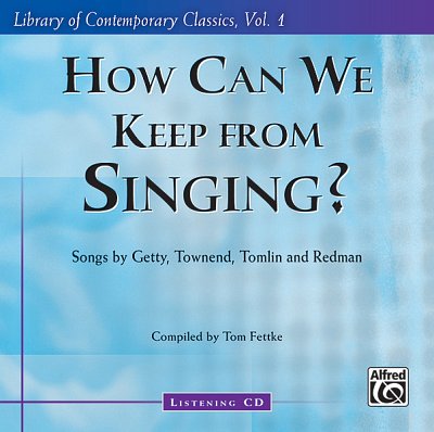 T. Fettke: How Can We Keep from Singing?