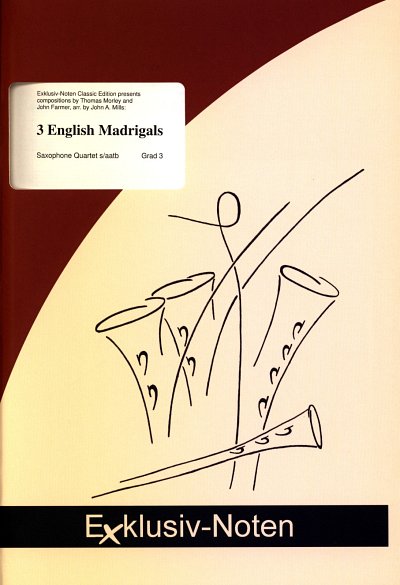 T. Morley: Three English Madrigals, 4Sax (Pa+St)