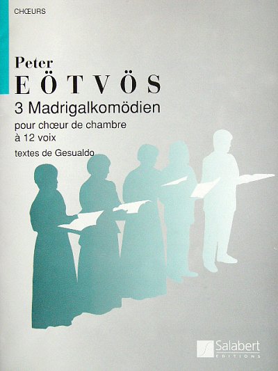 P. Eötvös: 3 Madrigalkomodien Choeur (12Vx-Mx (Part.)