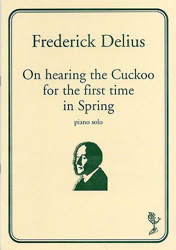 F. Delius: On Hearing The Cuckoo For The First Time In, Klav