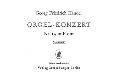 G.F. Händel: Konzert Nr. 13 F-Dur HWV 295, OrgOrch