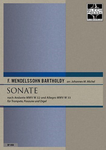 F. Mendelssohn Barth: Sonate, TrpPosOrg (OrgpSt)