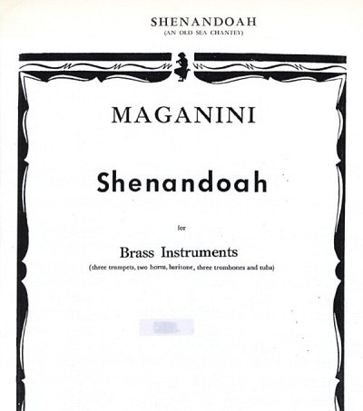 Q. Maganini: Shenandoah, 10Blech (Pa+St)