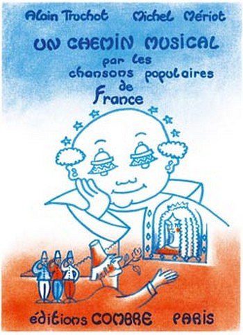 A. Truchot et al.: Chemin musical par chansons populaires de France