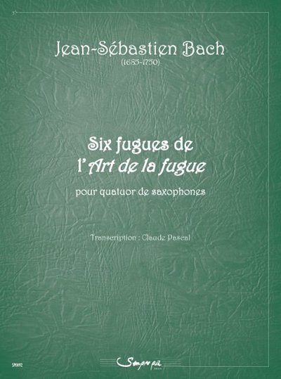 J.S. Bach: Six fugues de L'art de la fugue, 4Sax (Pa+St)