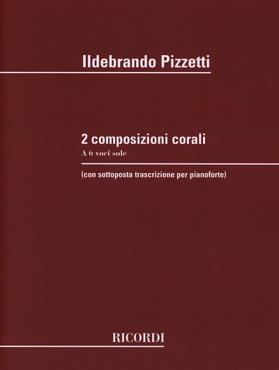 I. Pizzetti: 2 Composizioni Corali A 6 Voci Sole