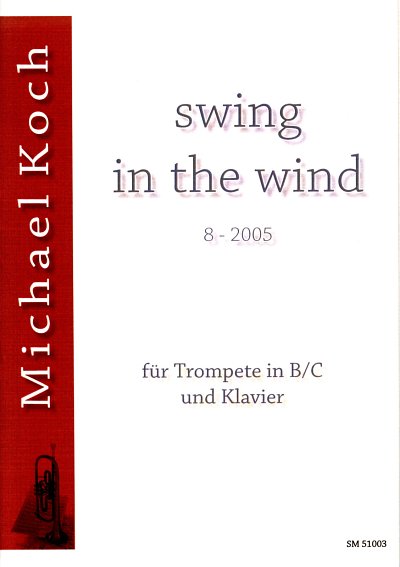 Koch Michael: Swing In The Wind 8 - 2005