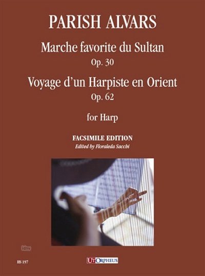Parish-Alvars, Elias: Marche favorite du Sultan & Voyage d'un Harpiste en Orient op.30 & 62