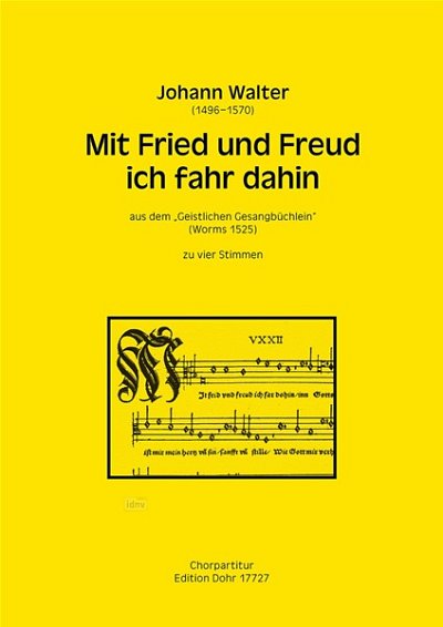 J. Walter: Mit Fried und Freud ich fahr dahin, Gch (Chpa)