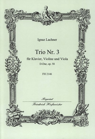 I. Lachner: Trio D-Dur Nr.3 op.58 für Violine,
