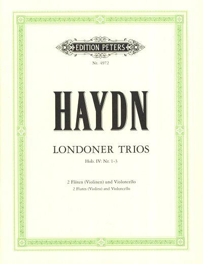 J. Haydn: 3 Trios für 2 Flöten (Violinen) und Violoncello Hob. IV: Nr. 1 - 3 "Londoner Trios"