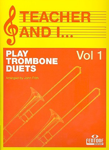 Teacher and I Play Trombone Duets Vol. 1